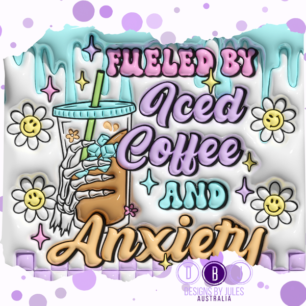 Fueled by Iced Coffee & Anxiety